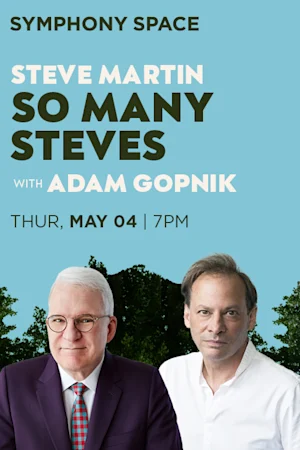 Steve Martin & Adam Gopnik: So Many Steves Tickets