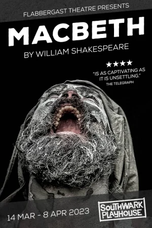 Macbeth - Southwark Playhouse Borough Tickets