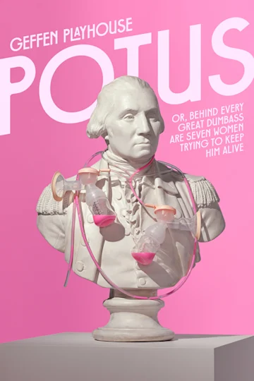 POTUS or, Behind Every Great Dumbass are Seven Women Trying to Keep Him Alive Tickets