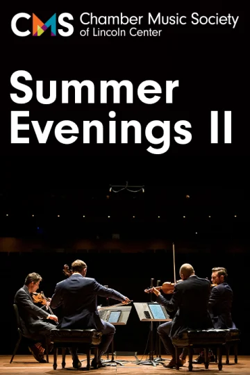 The Chamber Music Society of Lincoln Center: Summer Evenings II Tickets
