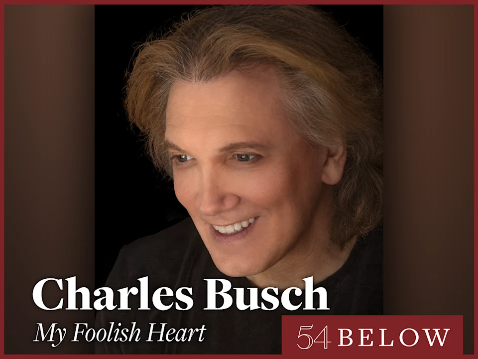 Charles Busch: My Foolish Heart: What to expect - 1