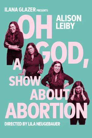 Alison Leiby: Oh God, A Show About Abortion tickets