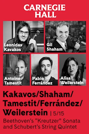 Kavakos / Shaham / Tamestit / Ferrández / Weilerstein: Beethoven’s “Kreutzer” Sonata and Schubert’s String Quintet tickets