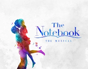 The Notebook: The Musical on Broadway Tickets | New York Theatre Guide