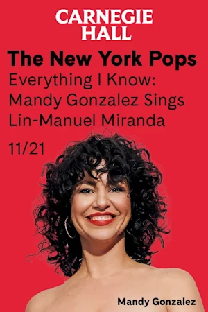The New York Pops Everything I Know: Mandy Gonzalez Sings Lin-Manuel Miranda Tickets