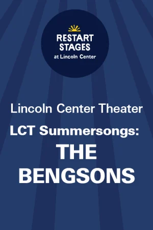 Restart Stages at Lincoln Center: LCT Summersongs: The Bengsons - August 17-18 Tickets