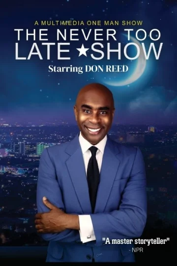 The Never Too Late Show Starring Don Reed Tickets