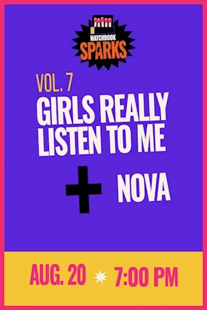 Matchbook Spark Vol. 7: Girls Really Listen to Me x NOVA