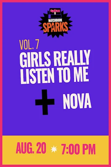 Matchbook Spark Vol. 7: Girls Really Listen to Me x NOVA tickets