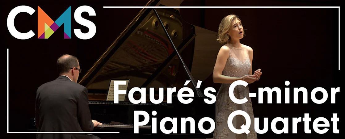 Chamber Music Society of Lincoln Center: Fauré's C-minor Piano Quartet
