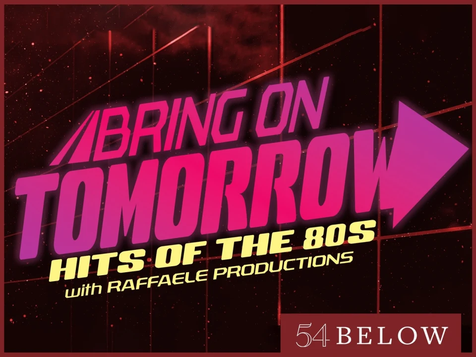 Bring On Tomorrow: Hits of the 80s with Raffaele Productions: What to expect - 1