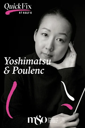 Quick Fix at Half Six: Yoshimatsu & Poulenc tickets