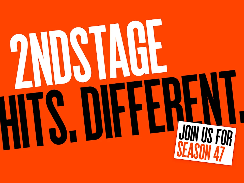 Bold white and black text on an orange background reads “2NDSTAGE HITS. DIFFERENT.” with a smaller sign saying “Join us for SEASON 47.”.