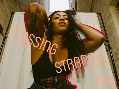 A person with long dark hair posing with hands behind their head, overlaid with the text “PASSING STRANGE” and a Pasadena Playhouse logo in the corner.