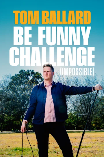 Tom Ballard - Be Funny Challenge (Impossible) at The Grand Electric tickets