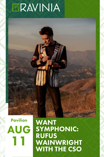 Want Symphonic: Rufus Wainwright with the CSO Tickets