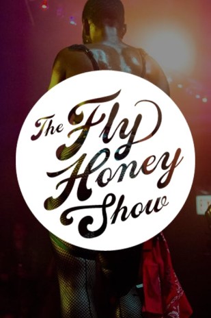 The Fly Honey Show 10