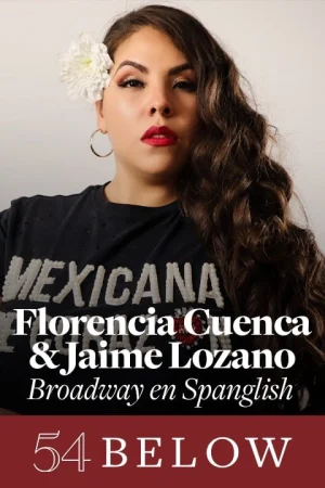 Florencia Cuenca & Jaime Lozano: Broadway en Spanglish Tickets