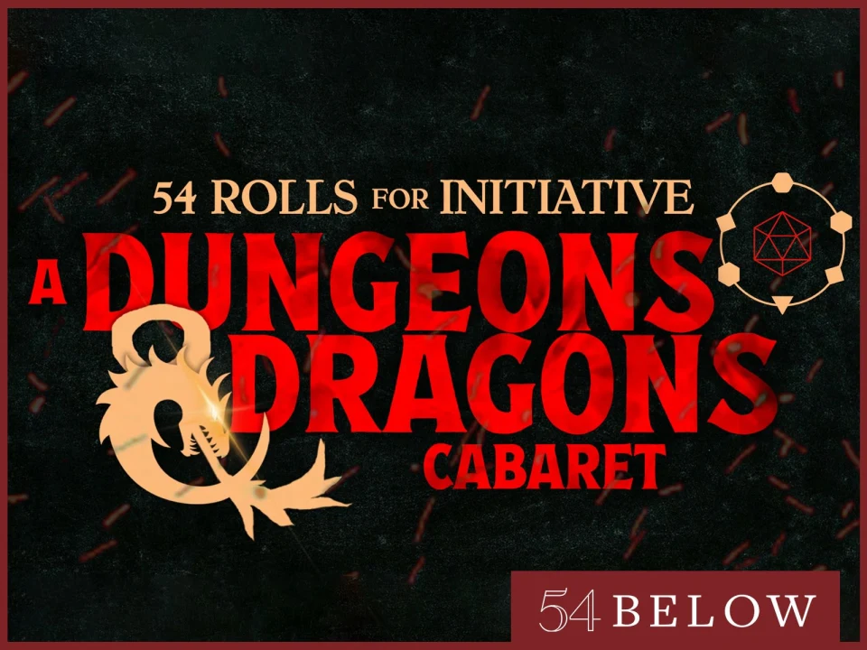 54 Rolls for Initiative: A Dungeons and Dragons Cabaret: What to expect - 1