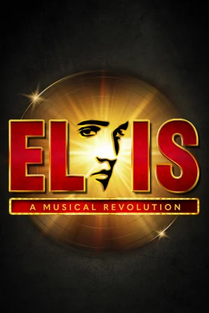 Elvis: A Musical Revolution Tickets