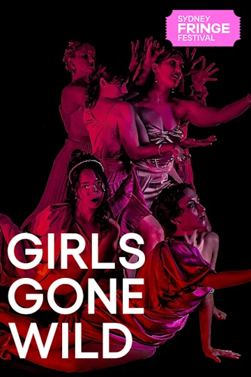 Girls Gone Wild at Sydney Fringe Festival tickets