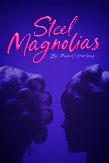Steel Magnolias at Theatre Royal Sydney Tickets