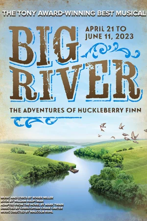 Big River: The Adventures of Huckleberry Finn Tickets