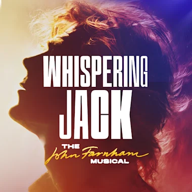 Whispering Jack: The John Farnham Musical
