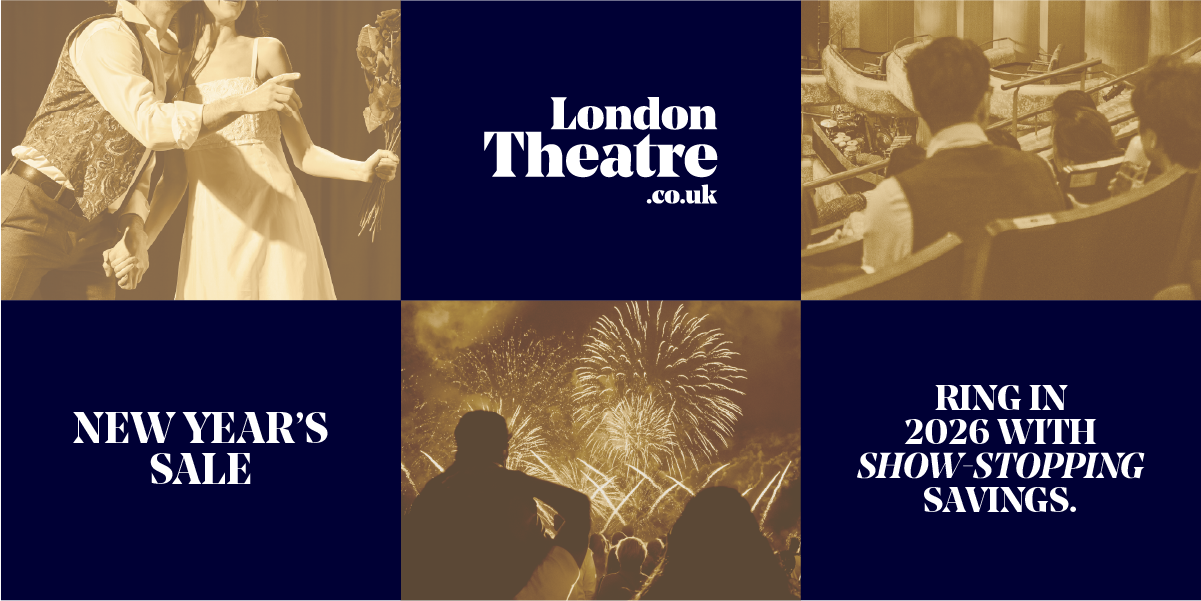 Best shows in our New Year's Sale 2025 | London Theatre