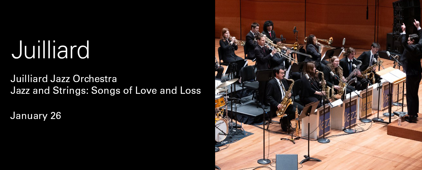 Juilliard Jazz Orchestra | Jazz and Strings: Songs of Love and Loss Tickets  | New York Theatre Guide