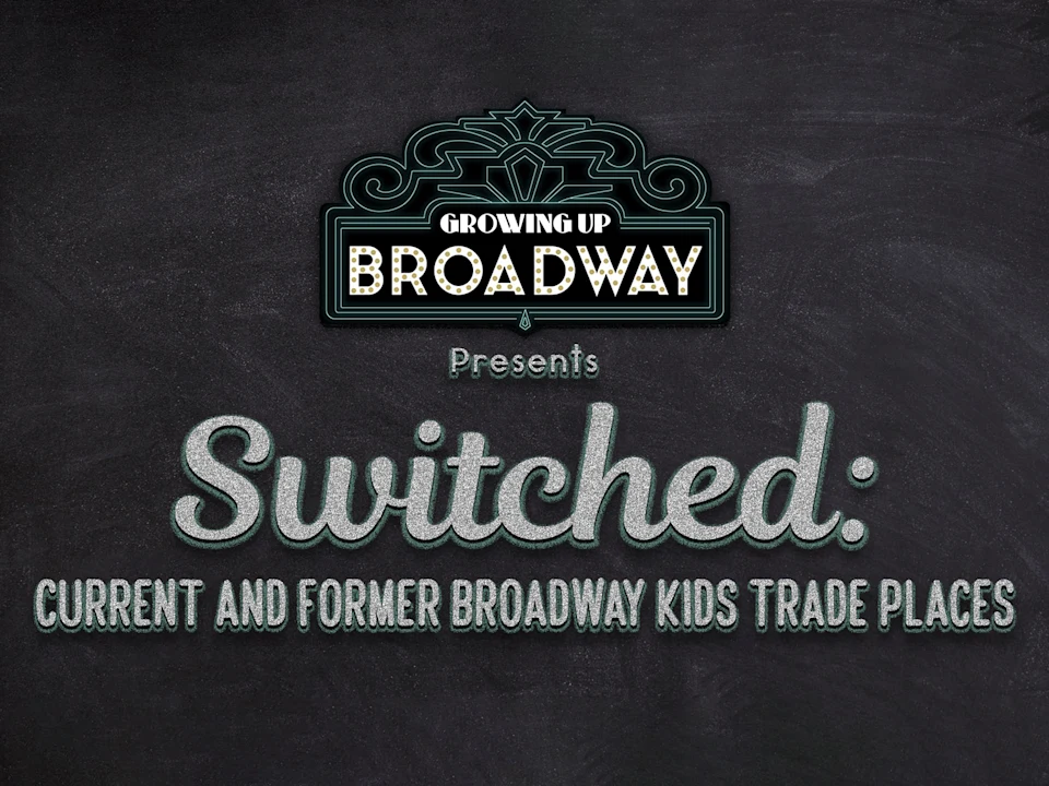 Switched: Current & Former Broadway Kids Trade Places, feat. Violet's Emerson Steele & more!: What to expect - 1