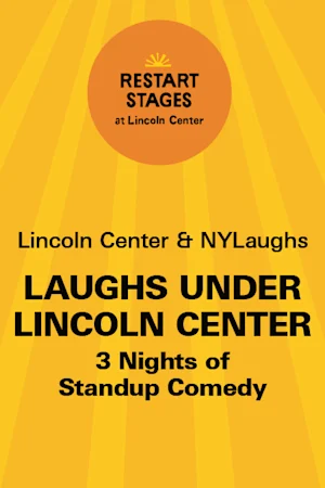 Restart Stages at Lincoln Center: NY Laughs: Laughs Under Lincoln Center - August 26 - 28 tickets