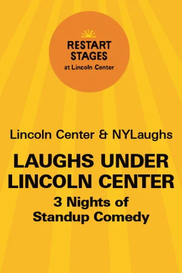 Restart Stages at Lincoln Center: NY Laughs: Laughs Under Lincoln Center - August 26 - 28 Tickets