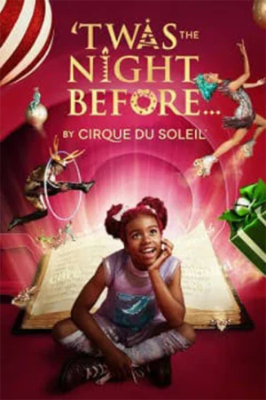 Twas the night before... by Cirque du Soleil Tickets
