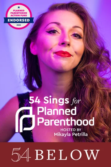 54 Sings for Planned Parenthood, feat. Six's Taylor Iman Jones & more! Tickets