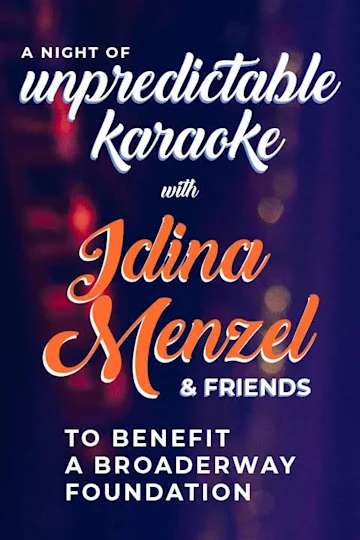 A Spectacular Night of Unpredictable Karaoke with Idina Menzel & Friends Tickets