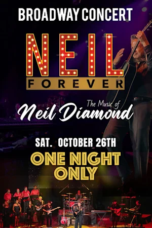 Neil Forever - Capturing the Magic of Neil Diamond In Concert tickets