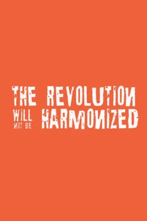 The Revolution Will Not Be Harmonized Tickets