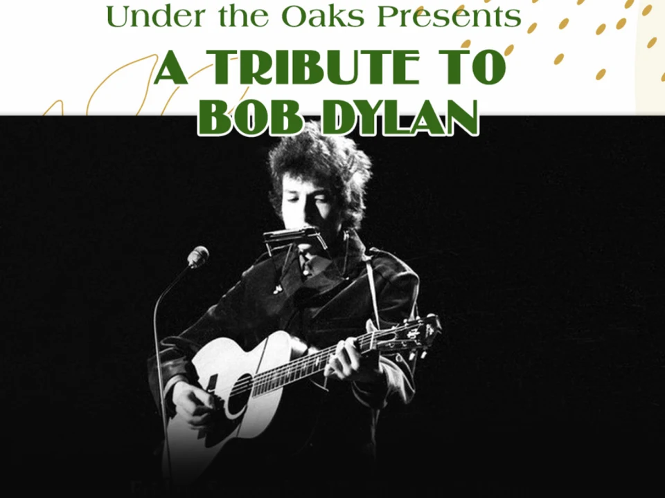 Under the Oaks Presents A Tribute to Bob Dylan: What to expect - 1