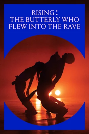 RISING: The Butterfly Who Flew Into the Rave tickets