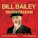 Bill Bailey: Vaudevillean
