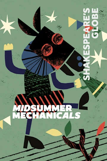 Midsummer Mechanicals | Globe 2022 Tickets