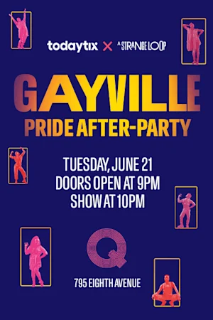 TodayTix & A Strange Loop Present: Gayville Pride Afterparty tickets