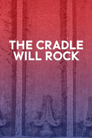 The Cradle Will Rock Tickets