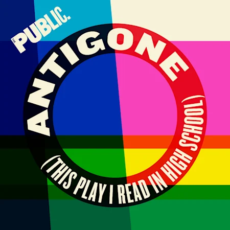 Antigone (This Play I Read in High School)  - Joseph Papp Free First Performance Lottery