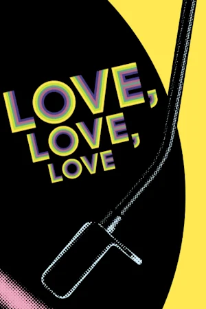 Love, Love, Love tickets