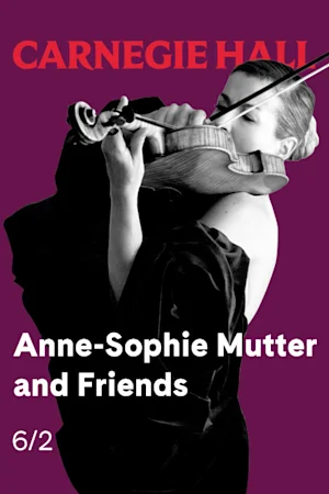 Anne-Sophie Mutter and Friends Tickets