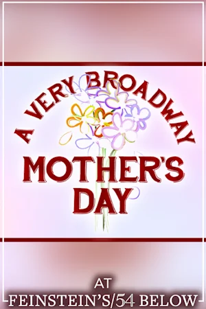 A Very Broadway Mother's Day tickets