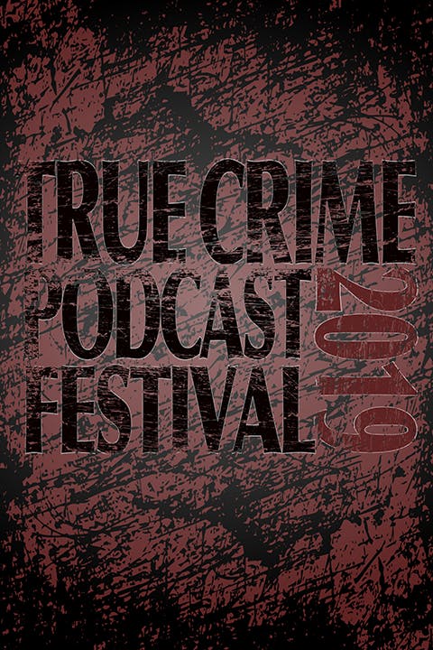 True Crime Podcast Festival Tickets | Chicago | TodayTix