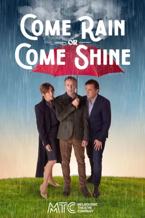 Come Rain or Come Shine at Melbourne Theatre Company Tickets